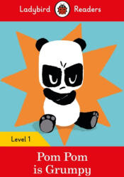 Ladybird Readers Level 1 - Pom Pom is Grumpy (ELT Graded Reader) - Ladybird (ISBN: 9780241357941)