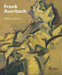 Frank Auerbach - William Feaver (2009)