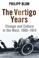 Vertigo Years - Change And Culture In The West 1900-1914 (2009)