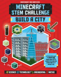 STEM Challenge - Minecraft City (Independent & Unofficial) - Anne Rooney (ISBN: 9781783124046)