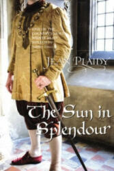 Sun in Splendour - Jean Plaidy (2009)