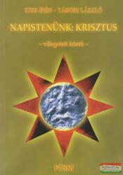 Kiss Irén, Tábori László - Napistenünk: Krisztus (2008)