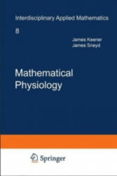 Mathematical Physiology, 2 Vols. - James Keener, James Sneyd (2008)