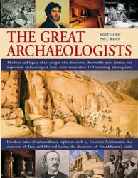 Great Archaeologists - Paul G. Bahn (2009)