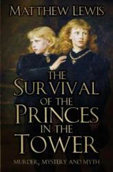 Survival of the Princes in the Tower - MATTHEW LEWIS (ISBN: 9780750989145)