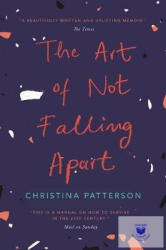 Christina Patterson: The Art Of Not Falling Apart (ISBN: 9781786492760)