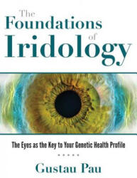 Foundations of Iridology - Gustau Pau (ISBN: 9781620557785)