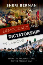 Democracy and Dictatorship in Europe - Richard Berman (ISBN: 9780199373192)