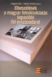 ELBESZÉLÉSEK A MAGYAR FELNŐTTOKTATÁS LEGUTÓBBI FÉL ÉVSZÁZADÁRÓL (2008)