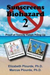 Sunscreens - Biohazard 2: Proof of Toxicity Keeps Piling Up (ISBN: 9780991368853)