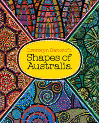 Shapes of Australia - Bronwyn Bancroft (ISBN: 9781760501198)