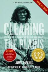 Clearing the Plains: Disease Politics of Starvation and the Loss of Indigenous Life (ISBN: 9780889776210)