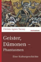 Geister, Dämonen - Phantasmen - Christa Agnes Tuczay (ISBN: 9783737409728)