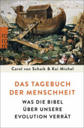 Das Tagebuch der Menschheit - Carel van Schaik, Kai Michel (ISBN: 9783499631337)