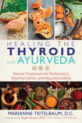 Healing the Thyroid with Ayurveda (ISBN: 9781620557822)