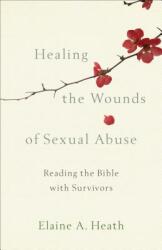 Healing the Wounds of Sexual Abuse: Reading the Bible with Survivors (ISBN: 9781587434280)