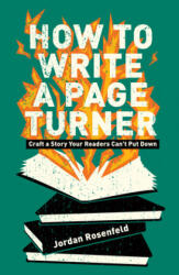 How To Write A Page-Turner - Jordan Rosenfeld (ISBN: 9781440354342)