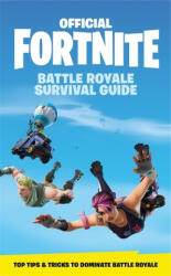 FORTNITE Official: The Battle Royale Survival Guide (ISBN: 9781472262134)