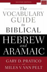 The Vocabulary Guide to Biblical Hebrew and Aramaic (ISBN: 9780310532828)