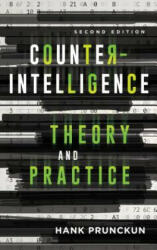 Counterintelligence Theory and Practice - Hank Prunckun (ISBN: 9781786606884)