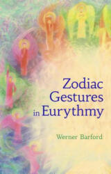 Zodiac Gestures in Eurythmy - Werner Barfod, Virginia Sease, Sally Lake-Edwards (ISBN: 9781782505679)