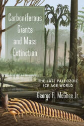 Carboniferous Giants and Mass Extinction - McGhee, George, Jr (ISBN: 9780231180979)