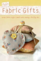 Fast Fabric Gifts - Sally Southern (2010)