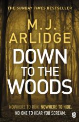 Down to the Woods - M. J. Arlidge (ISBN: 9781405925693)