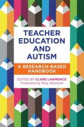 Teacher Education and Autism: A Research-Based Practical Handbook (ISBN: 9781785926044)