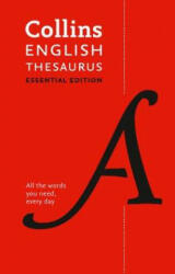 Collins English Thesaurus Essential Edition: 300 000 Synonyms and Antonyms for Everyday Use (ISBN: 9780008309442)