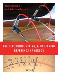 Recording, Mixing, and Mastering Reference Handbook - Karl Pedersen (ISBN: 9780190686642)