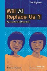 Will AI Replace Us: A Primer for the 21st Century (ISBN: 9780500294574)