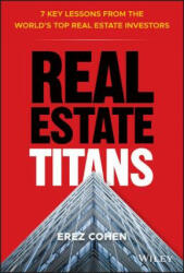 Real Estate Titans - 7 Key Lessons from the World's Top Real Estate Investors - Cohen (ISBN: 9781119550044)