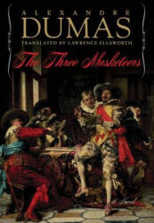 Three Musketeers - Alexandre Dumas, Lawrence Ellsworth (ISBN: 9781643130408)