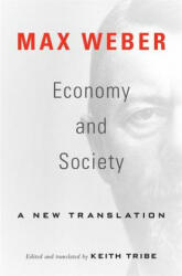 Economy and Society - Max Weber, Keith Tribe (ISBN: 9780674916548)