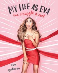 My Life as Eva - Eva Gutowski (ISBN: 9781501146725)