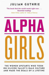 Alpha Girls - Julian Guthrie (ISBN: 9780349420257)