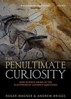 The Penultimate Curiosity: How Science Swims in the Slipstream of Ultimate Questions (ISBN: 9780198839286)