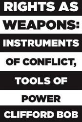 Rights as Weapons: Instruments of Conflict Tools of Power (ISBN: 9780691166049)