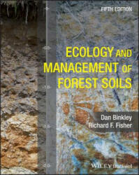 Ecology and Management of Forest Soils 5e - Dan Binkley (ISBN: 9781119455653)