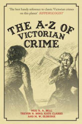 A-Z of Victorian Crime - Neil R. A. Bell (ISBN: 9781445689487)