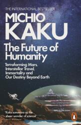Future of Humanity - Michio Kaku (ISBN: 9780141986067)