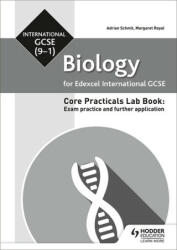 Edexcel International GCSE (9-1) Biology Student Lab Book: Exam practice and further application - Adrian Schmit, Margaret Royal (ISBN: 9781510451520)