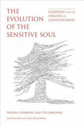 Evolution of the Sensitive Soul - Simona Ginsburg, Eva Jablonka (ISBN: 9780262039307)