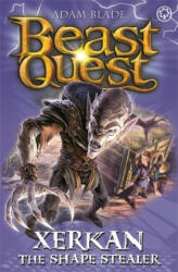 Beast Quest: Xerkan the Shape Stealer: Series 23 Book 4 (ISBN: 9781408343494)