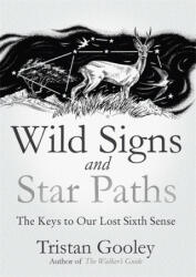 Wild Signs and Star Paths - Tristan Gooley (ISBN: 9781473655928)