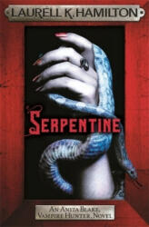 Serpentine - Laurell K. Hamilton Hamilton (ISBN: 9781472241818)
