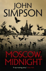 Moscow, Midnight - John Simpson (ISBN: 9781473674516)