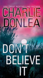 Don't Believe It - Charlie Donlea (ISBN: 9780786042210)