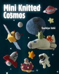 Mini Knitted Cosmos - Sachiyo Ishii (ISBN: 9781782215356)